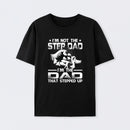 I'm The Dad That Stepped Up T-Shirt
