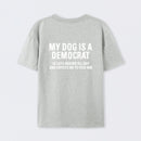 My Dogs Is A Democr Funny T-Shirt