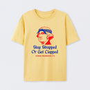 Stay Strapped or Get Clapped Funny 4th of July T-Shirt