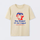 Stay Strapped or Get Clapped Funny 4th of July T-Shirt