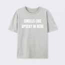 Smells Like Up Sexy In Here T-Shirt
