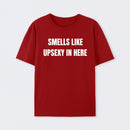 Smells Like Up Sexy In Here T-Shirt