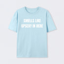 Smells Like Up Sexy In Here T-Shirt
