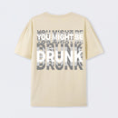 You Might Be Drunk Unisex T-Shirt