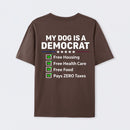 My Dog Is A Democrat Funny T-shirt