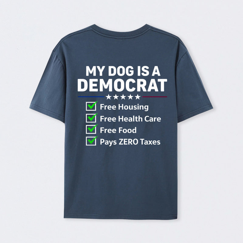 My Dog Is A Democrat Funny T-shirt