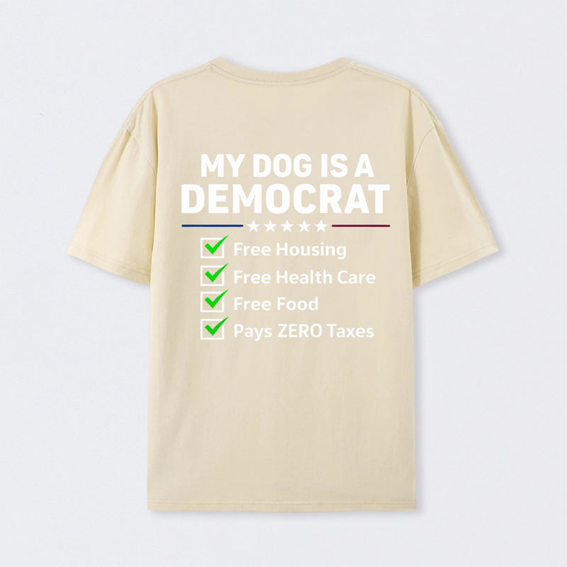 My Dog Is A Democrat Funny T-shirt