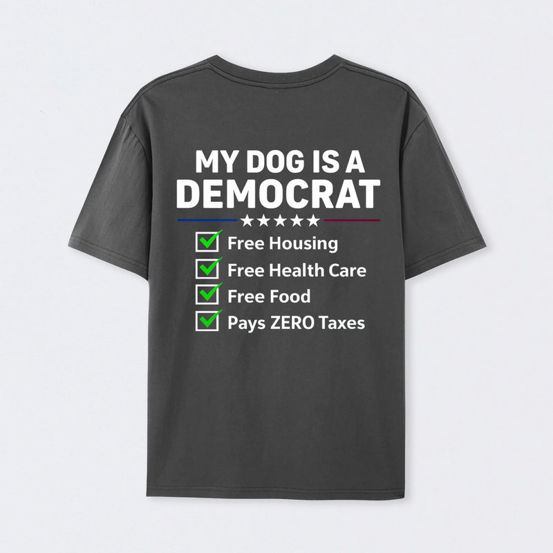 My Dog Is A Democrat Funny T-shirt