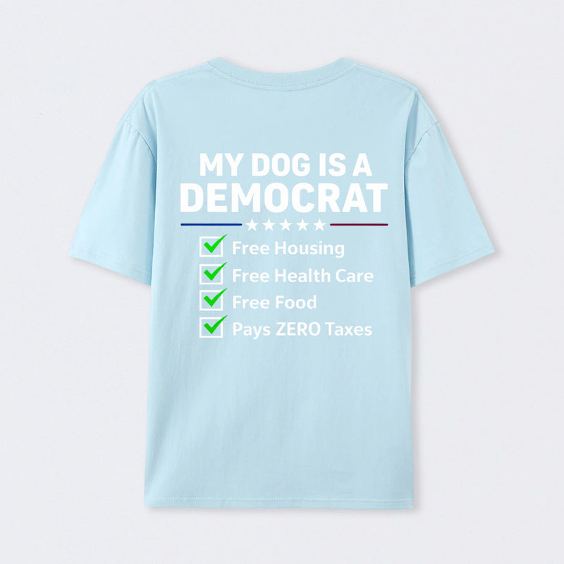 My Dog Is A Democrat Funny T-shirt