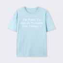 I Want to Cause Some Trouble Do You Too Printed T-Shirt