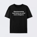 Stop Becoming Lash Techs T-Shirt