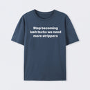 Stop Becoming Lash Techs T-Shirt
