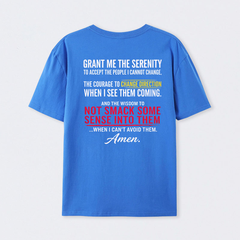 Grant Me The Serenity Funny Slogan T-shirt