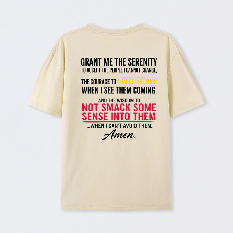 Grant Me The Serenity Funny Slogan T-shirt