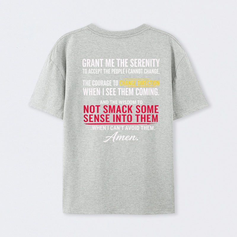 Grant Me The Serenity Funny Slogan T-shirt
