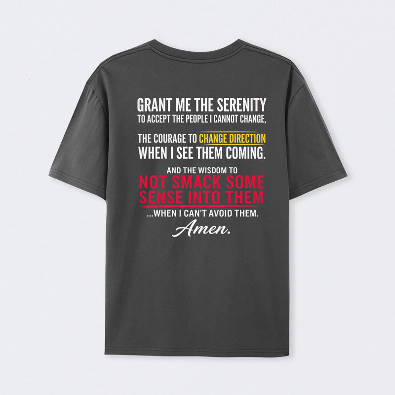Grant Me The Serenity Funny Slogan T-shirt