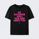 My Daughter And I Joke About You Funny T-Shirt