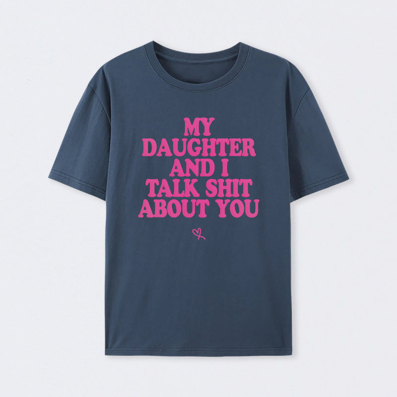 My Daughter And I Joke About You Funny T-Shirt