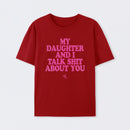 My Daughter And I Joke About You Funny T-Shirt