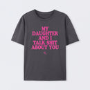 My Daughter And I Joke About You Funny T-Shirt