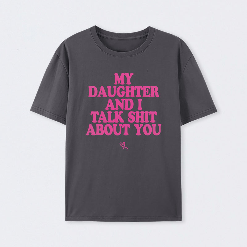 My Daughter And I Joke About You Funny T-Shirt