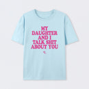 My Daughter And I Joke About You Funny T-Shirt
