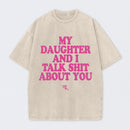 My Daughter And I Joke About You Funny Washed T-Shirt