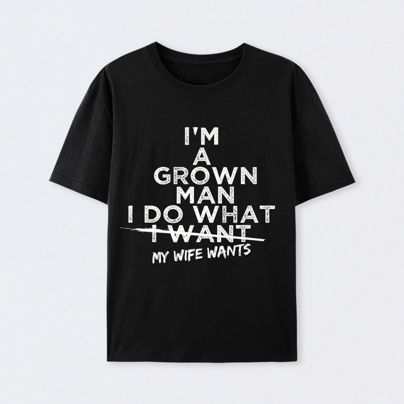 I Do What My Wife Wants Husband Gift T-Shirt