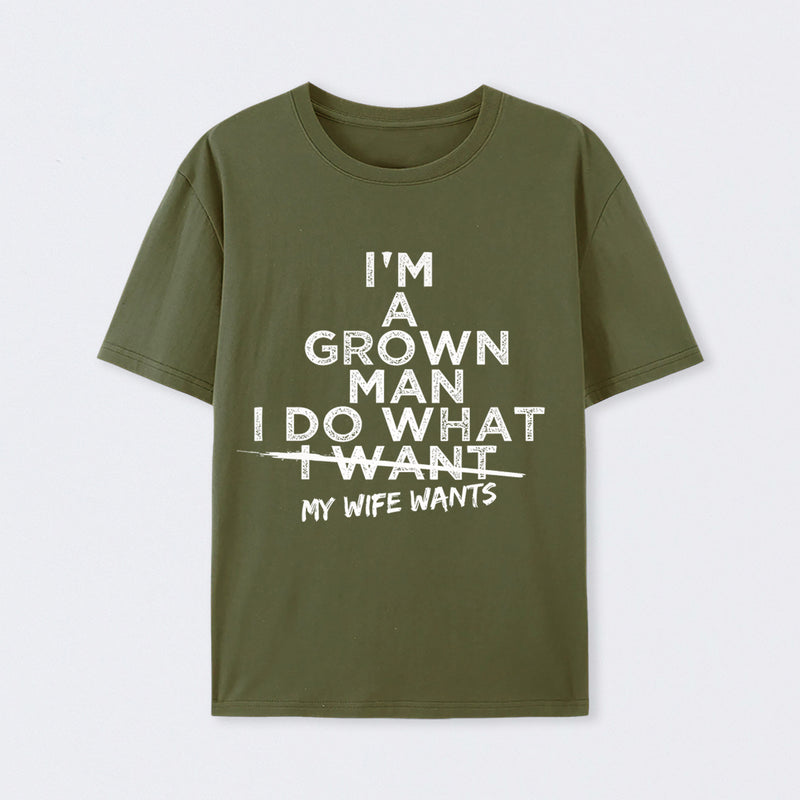 I Do What My Wife Wants Husband Gift T-Shirt