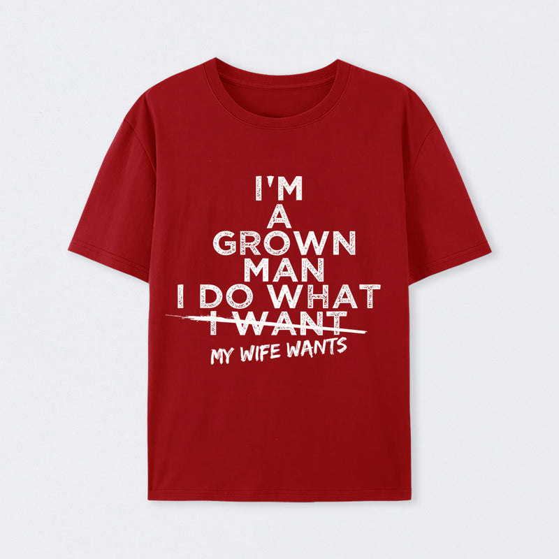 I Do What My Wife Wants Husband Gift T-Shirt