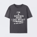 I Do What My Wife Wants Husband Gift T-Shirt