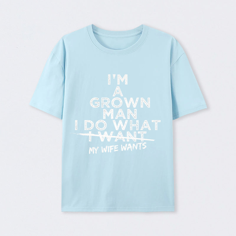 I Do What My Wife Wants Husband Gift T-Shirt
