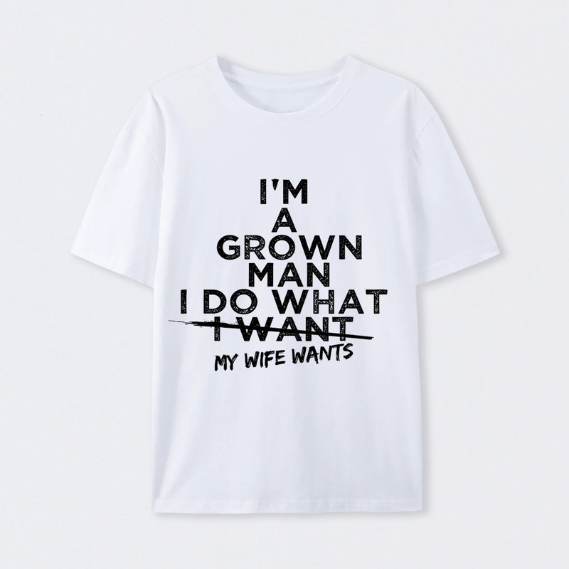 I Do What My Wife Wants Husband Gift T-Shirt