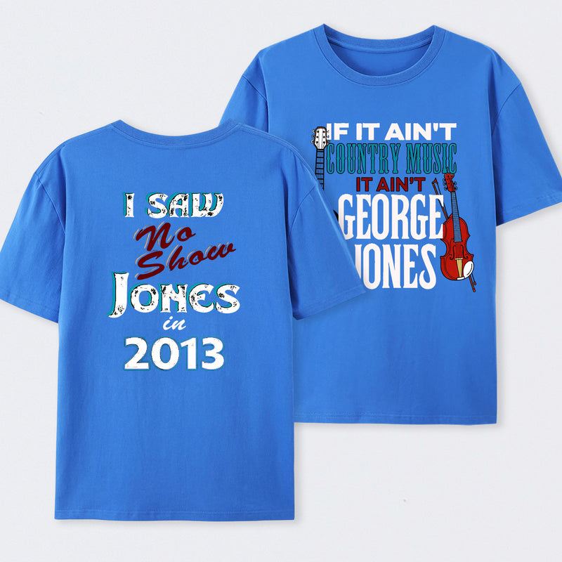 George Jones No Shows Two Side T-Shirt