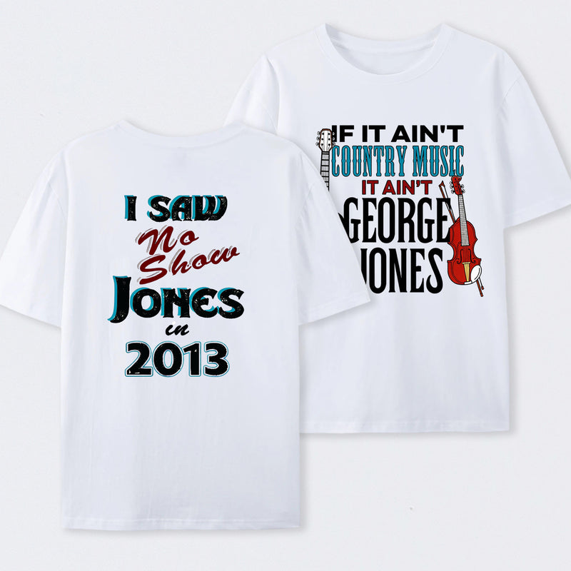 George Jones No Shows Two Side T-Shirt
