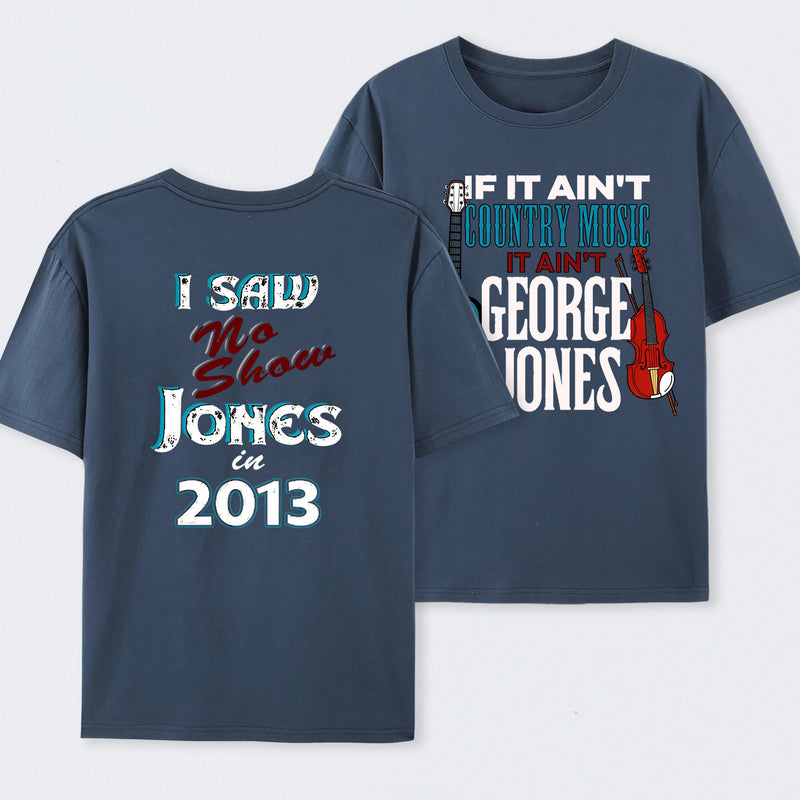 George Jones No Shows Two Side T-Shirt