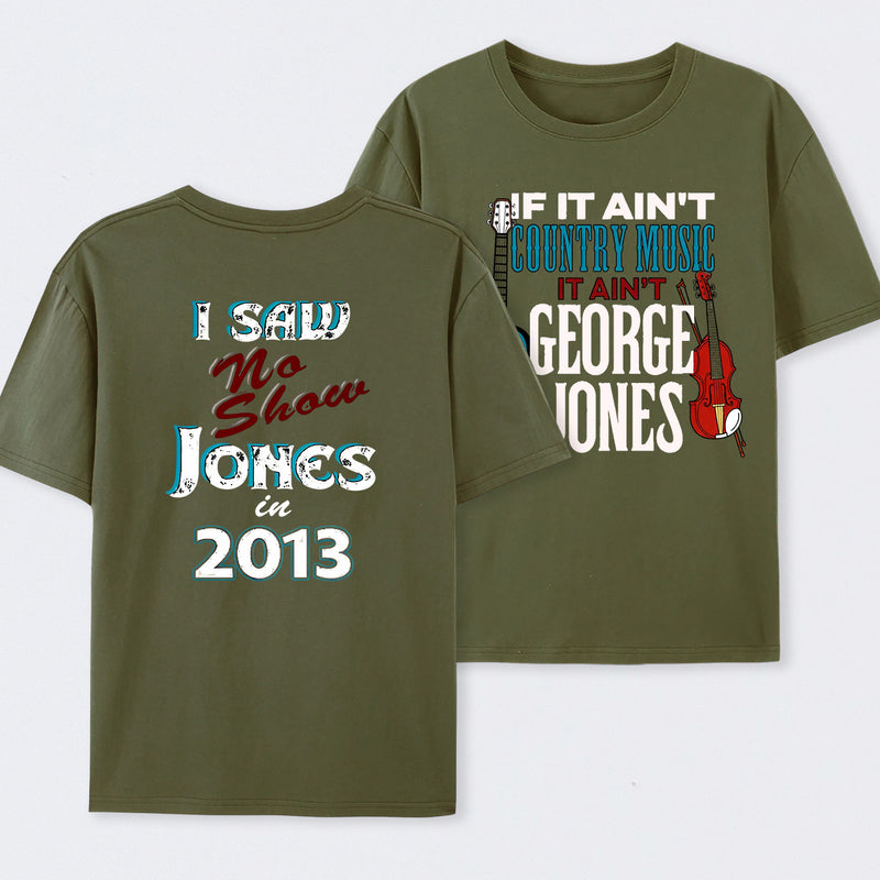 George Jones No Shows Two Side T-Shirt