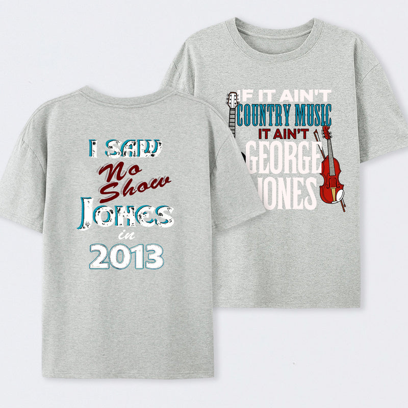 George Jones No Shows Two Side T-Shirt