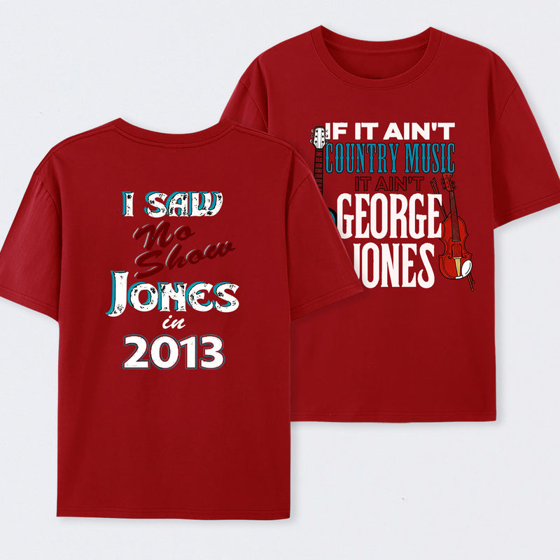 George Jones No Shows Two Side T-Shirt