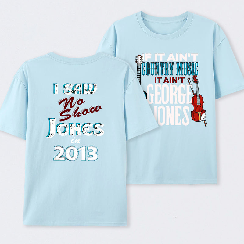 George Jones No Shows Two Side T-Shirt