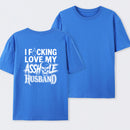 I Love My Asshole Husband T-shirt