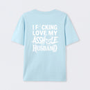 I Love My Asshole Husband T-shirt