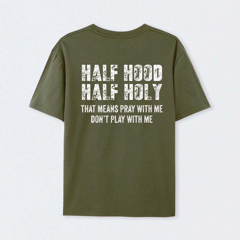 Half Hood Half Holy Pray T-Shirt