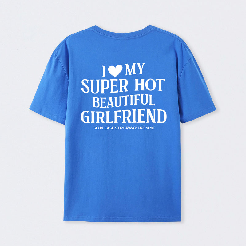 I Love My Girlfriend Funny T-Shirt