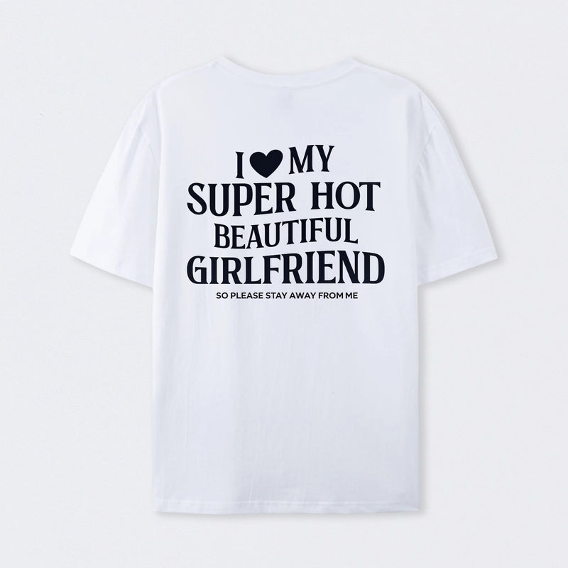 I Love My Girlfriend Funny T-Shirt