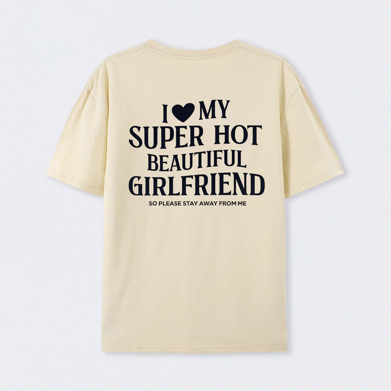 I Love My Girlfriend Funny T-Shirt