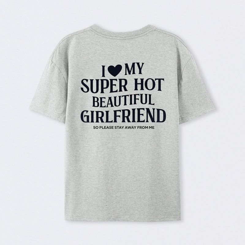 I Love My Girlfriend Funny T-Shirt