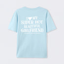 I Love My Girlfriend Funny T-Shirt
