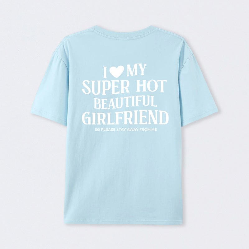 I Love My Girlfriend Funny T-Shirt