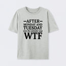 After Monday And Tuesday Even The Calendar Says WTF Humorous T-Shirt